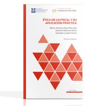 Ética de lo fiscal y su aplicación práctica, primera edición