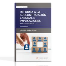 Reforma a la subcontratación laboral e implicaciones: Análisis integral