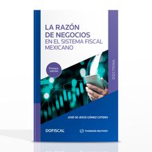 La Razón de Negocios en el Sistema Fiscal Mexicano