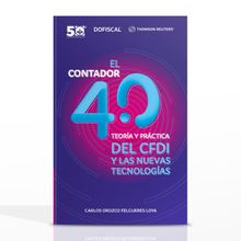 El contador 4.0: Teoría y práctica del CFDI y las nuevas tecnologías